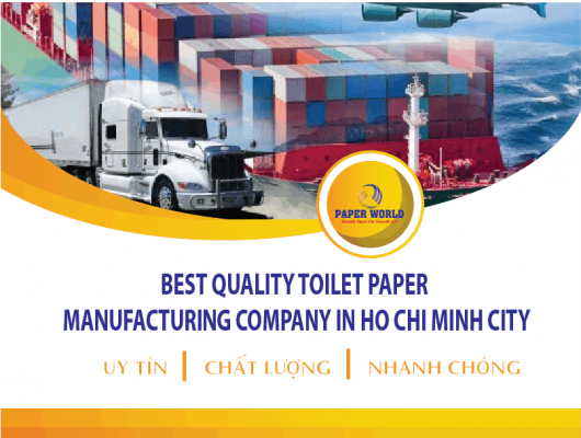Best Quality Toilet Paper Manufacturing Company In Ho Chi Minh City