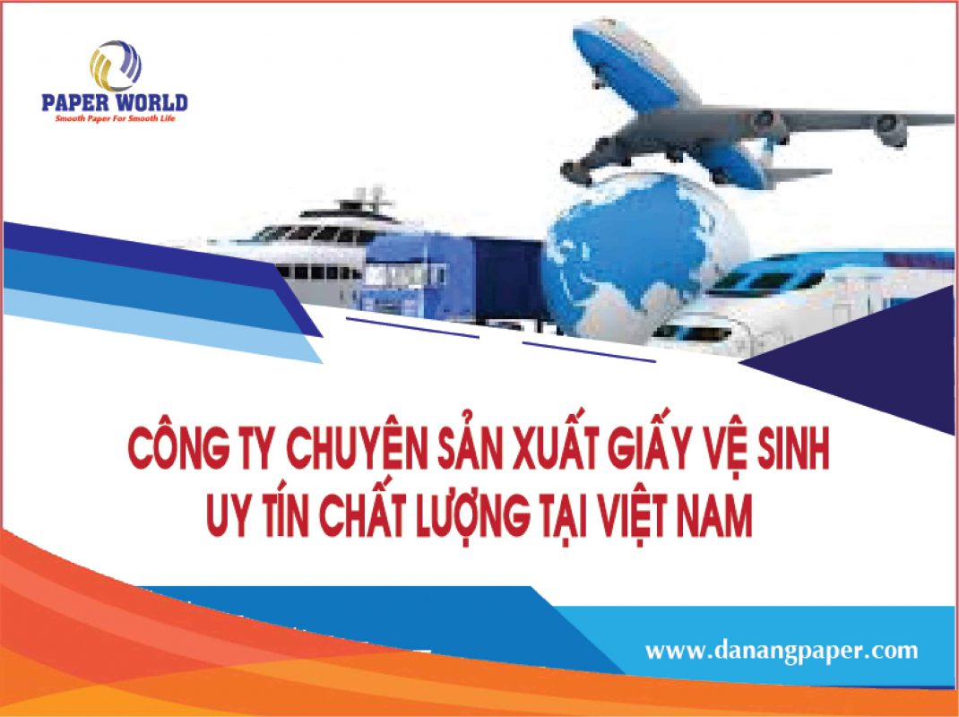 Chuyên sản xuất giấy vệ sinh uy tín chất lượng cao
