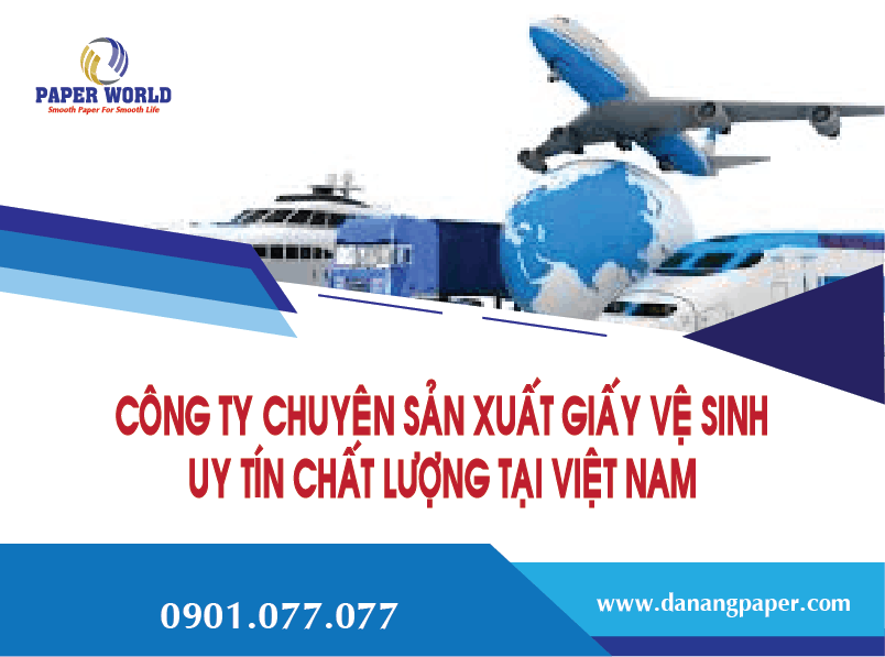 Chuyên sản xuất giấy vệ sinh uy tín chất lượng cao
