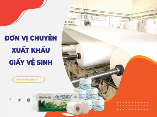 Thế Giới Giấy – Đơn Vị Chuyên Xuất Khẩu Giấy Vệ Sinh