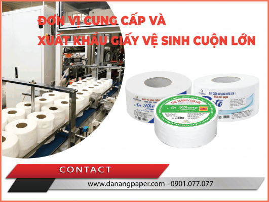 Đơn Vị Cung Cấp Và Xuất Khẩu Giấy Vệ Sinh Cuộn Lớn