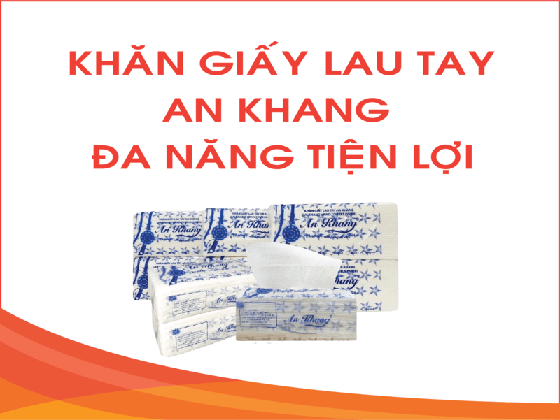 Khăn Giấy Lau Tay An Khang Đa Năng Tiện Lợi Sử Dụng Rộng Rãi Trong Các Cơ Quan Tổ Chức