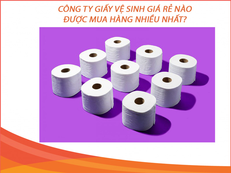 Công ty giấy vệ sinh giá rẻ