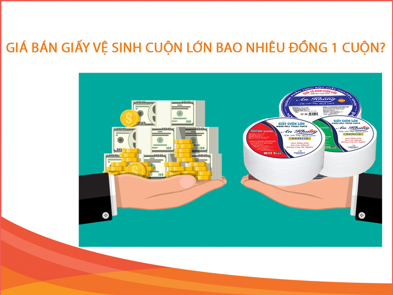 Giá bán giấy vệ sinh cuộn lớn