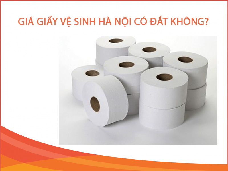 Giá giấy vệ sinh Hà Nội có đắt lắm không