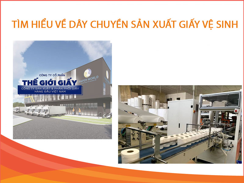 Tìm hiểu dây chuyền sản xuất giấy vệ sinh