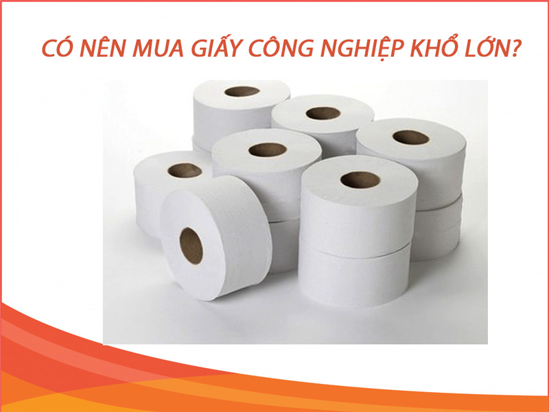 Có nên mua giấy vệ sinh cuộn lớn