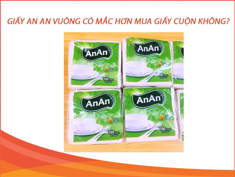 Giấy An An vuông có mắc hơn giấy cuộn