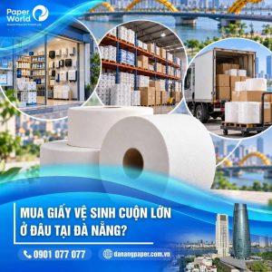 Mua giấy vệ sinh cuộn lớn ở đâu tại Đà Nẵng