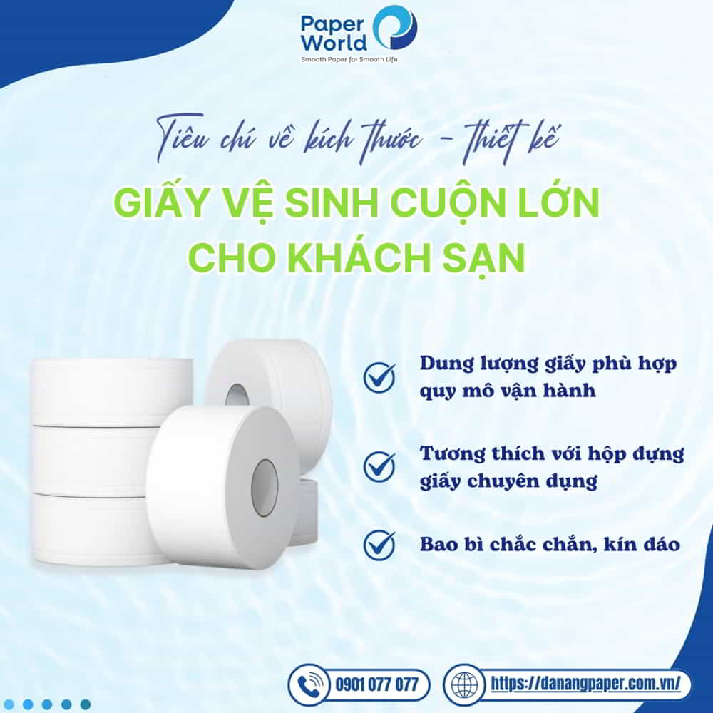 Những lưu ý về kích thước - thiết kế khi lựa chọn giấy vệ sinh cuộn lớn cho khách sạn tại Đà Nẵng